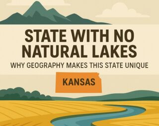 State With No Natural Lakes: Why Geography Makes This State Unique