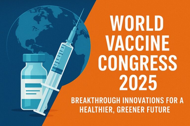 World Vaccine Congress 2025: Innovations for a Healthier, Greener World